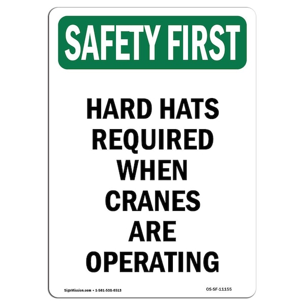 OSHA Sign, Hard Hats Required When Cranes, 24in X 18in Rigid Plastic, 18" W, 24" H, Portrait